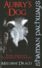 Shaman Pathways - Aubry's Dog: Power Animals In Traditional Witchcraft - eBook