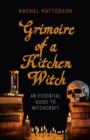 Grimoire of a Kitchen Witch - An essential guide to Witchcraft - Book