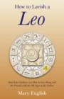 How to Lavish a Leo : Real Life Guidance on How to Get Along and Be Friends with the 5th Sign of the Zodiac - eBook