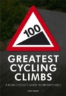 100 Greatest Cycling Climbs : A Road Cyclist's Guide to Britain's Hills - eBook