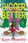 Bigger and Better - Book