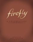 Firefly: A Celebration (Anniversary Edition) - Book