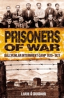 Prisoners of War: Ballykinlar, An Irish Internment Camp 1920-1921 - eBook