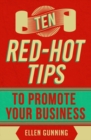 Ten Red-Hot Tips to Promote your Business - eBook