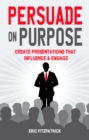 Persuade on Purpose: - eBook