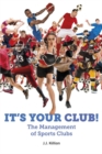 It's Your Club! : The Management of Sports Clubs - eBook