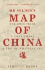 Mr Selden's Map of China : The spice trade, a lost chart & the South China Sea - Book