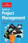 The Economist Guide to Project Management 2nd Edition : Getting it right and achieving lasting benefit - Book