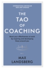 The Tao of Coaching : Boost Your Effectiveness at Work by Inspiring and Developing Those Around You - Book
