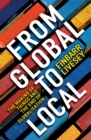 From Global To Local : The making of things and the end of globalisation - Book
