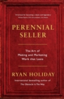 Perennial Seller : The Art of Making and Marketing Work that Lasts - Book