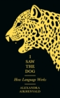 I Saw the Dog : How Language Works - Book
