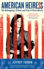 American Heiress : The Kidnapping, Crimes and Trial of Patty Hearst - Book