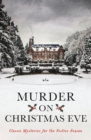 Murder On Christmas Eve : Classic Mysteries for the Festive Season - Book
