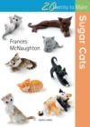 Twenty to Make: Sugar Cats - eBook