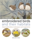 Embroidered Birds and their Habitats : Hand embroidery techniques and inspiration - eBook