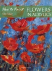 How to Paint: Flowers in Acrylics - eBook