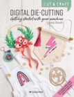 Cut & Craft: Digital Die-Cutting : Getting started with your machine - eBook