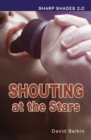 Shouting at the Stars (Sharp Shades 2.0) - eBook