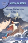 When I am afraid : Jesus Calms the Storm - Book