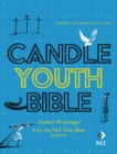 Candle Youth Bible : Explore 90 passages from the NLT Holy Bible (Anglicized) - Book