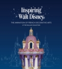 Inspiring Walt Disney : The Animation of French Decorative Arts at the Wallace Collection - Book