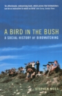 A Bird in the Bush : A Social History of Birdwatching - eBook