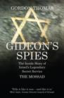 Gideon's Spies : The Inside Story of Israel's Legendary Secret Service The Mossad - Book