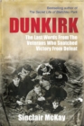 Dunkirk : From Disaster to Deliverance - Testimonies of the Last Survivors - eBook