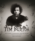 Tim Burton (updated edition) : The iconic filmmaker and his work - eBook