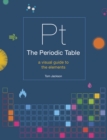 The Periodic Table : A visual guide to the elements - Book