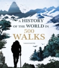 A History of the World in 500 Walks - eBook