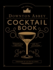 The Official Downton Abbey Cocktail Book - Book