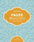 Pause : 50 Instant Exercises To Promote Balance And Focus Every Day - eBook