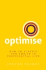 Optimise : How to survive and thrive in professional life - Book