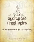 Uncharted Territories : Adventures In Learning - Book