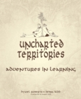 Uncharted Territories : Adventures In Learning - eBook