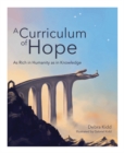 A Curriculum of Hope : As rich in humanity as in knowledge - Book