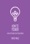How to Pioneer: A five-step guide to getting started - eBook
