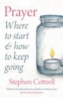 Prayer : Where to start and how to keep going - eBook