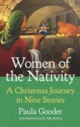 Women of the Nativity : An Advent and Christmas Journey in Nine Stories - Book
