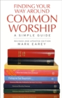 Finding Your Way Around Common Worship 2nd edition : A Simple Guide - eBook