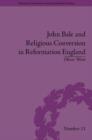 John Bale and Religious Conversion in Reformation England - eBook