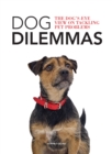 Dog Dilemmas: The Dog's-Eye View on Tackling Pet Problems - Book