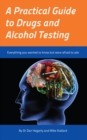 A Practical Guide to Drugs and Alcohol Testing - eBook