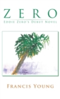 Zero - Eddie Zero's Debut Novel - eBook