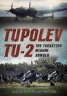 Tupolev Tu-2 : The Forgotten Medium Bomber - Book