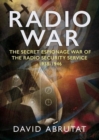 Radio War : The Secret Espionage War of the Radio Security Service 1938-1946 - Book