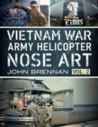 Vietnam War Army Helicopter Nose Art : Vol 2 2 - Book
