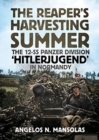 The Reaper's Harvesting Summer : The 12-SS Panzer Division 'Hitlerjugend' in Normandy - Book